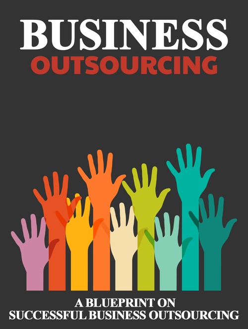 Product picture Business Outsourcing: Guide to Earn More, Work Less